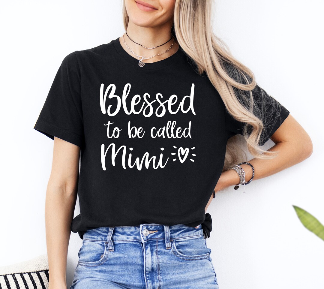 Blessed To Be Called Mimi Shirt Blessed To Be Called Mimi Shirt